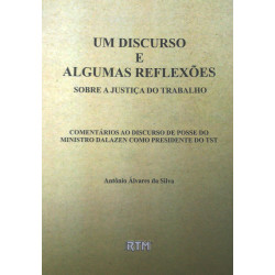 UM DISCURSO E ALGUMAS REFLEXÕES SOBRE A JUSTIÇA DO TRABALHO