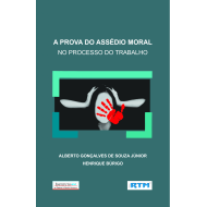 A PROVA DO ASSÉDIO MORAL NO PROCESSO DO TRABALHO