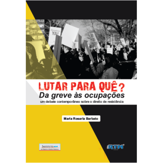 LUTAR PARA QUÊ? Da greve às ocupações. Um debate contemporâneo sobre o direito de resistência