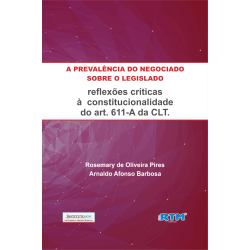  A prevalência do negociado sobre o legislado: algumas reflexões quanto à constitucionalidade do art. 611-a da CLT