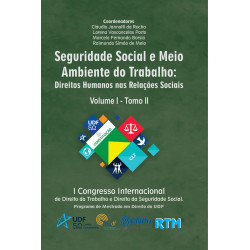  Seguridade Social e Meio Ambiente do Trabalho: Direitos Humanos nas Relações Sociais - Volume I Tomo I e Volume I Tomo II