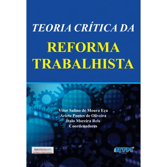 TEORIA CRÍTICA DA REFORMA TRABALHISTA