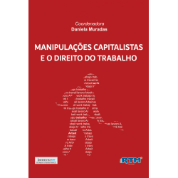 MANIPULAÇÕES CAPITALISTAS E O DIREITO DO TRABALHO