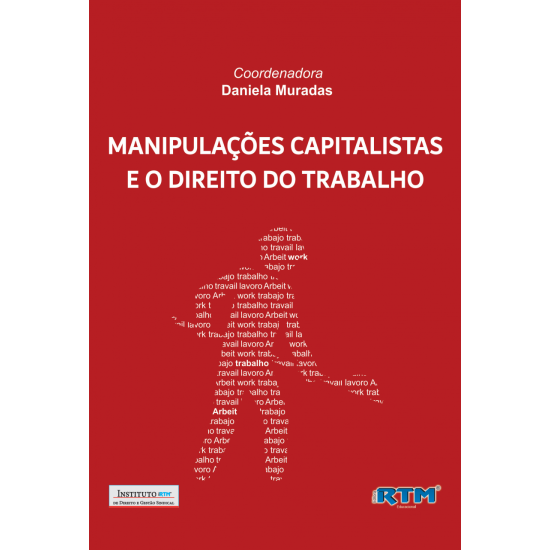 MANIPULAÇÕES CAPITALISTAS E O DIREITO DO TRABALHO