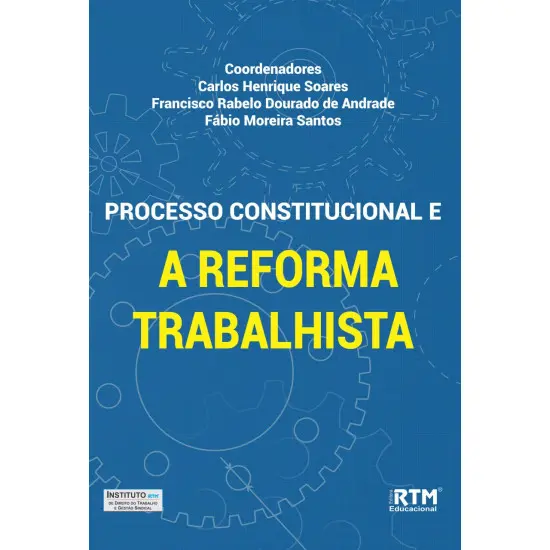 PROCESSO CONSTITUCIONAL E A REFORMA TRABALHISTA