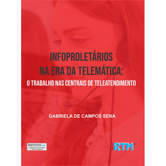 INFOPROLETÁRIOS NA ERA DA TELEMÁTICA:  O TRABALHO NAS CENTRAIS DE TELEATENDIMENTO