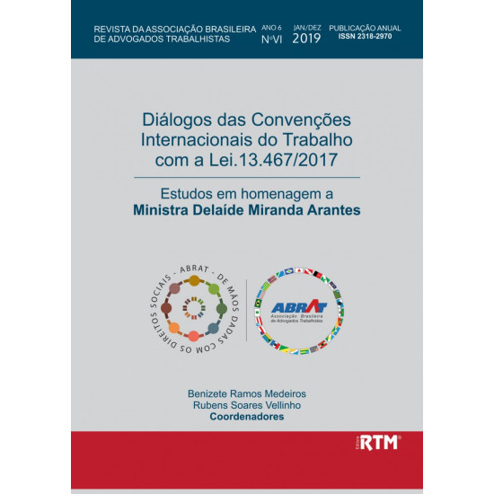 Diálogos das Convenções Internacionais do Trabalho com a Lei. 13.467/2017 Estudos em homenagem a Ministra Delaíde Miranda Arantes