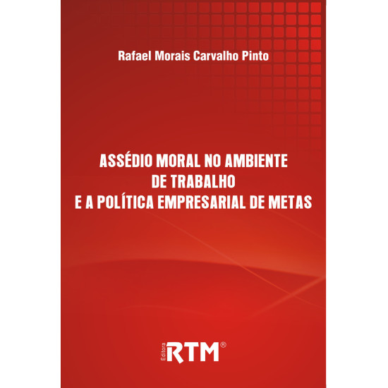 ASSÉDIO MORAL NO AMBIENTE DE TRABALHO E A POLÍTICA EMPRESARIAL DE METAS