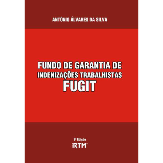 FUNDO DE GARANTIA DE INDENIZAÇÕES TRABALHISTAS – FUGIT