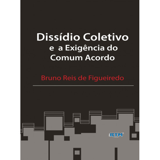 Dissídio Coletivo e a Exigência do Comum Acordo