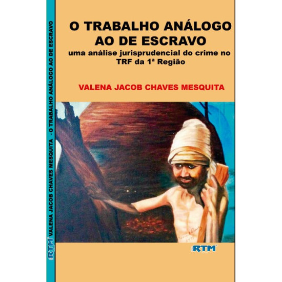 O Trabalho Análogo ao de Escravo