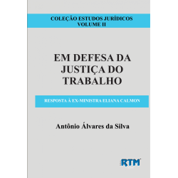 COLEÇÃO ESTUDOS JURIDICOS VOLUME II - EM DEFESA DA JUSTIÇA DO TRABALHO