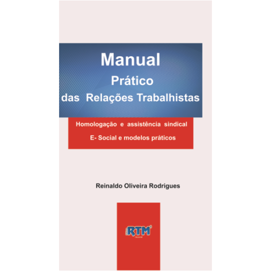 MANUAL PRÁTICO DAS RELAÇÕES TRABALHISTAS