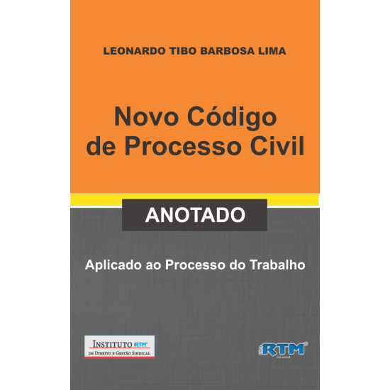 Novo Código de Processo Civil ANOTADO - APLICADO AO PROCESSO DO TRABALHO