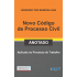 Novo Código de Processo Civil ANOTADO - APLICADO AO PROCESSO DO TRABALHO