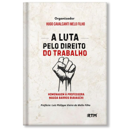 A luta pelo direito do trabalho - Homenagem à Professora Magda Barros Biavaschi