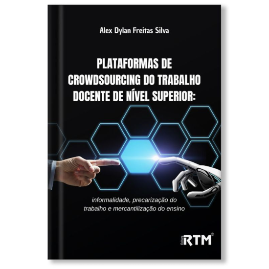 Plataformas de Crowdsourcing do Trabalho docente de Nível Superior: informalidade, precarização do trabalho e mercantilização do ensino