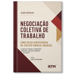 Negociação Coletiva de Trabalho como regulamentadora do custeio sindical negocial a partir de estudos e concepções inerentes a análise econômica do direito
