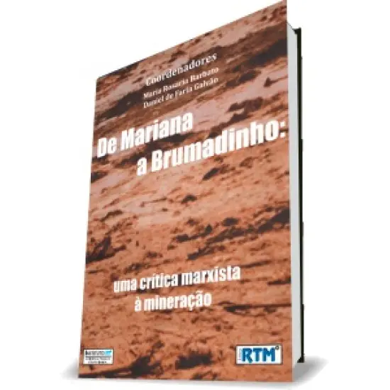 DE MARIANA A BRUMADINHO: UMA CRÍTICA MARXISTA À MINERAÇÃO