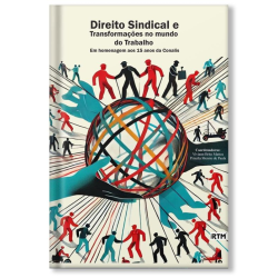 Direito Sindical Transformações no Mundo do Trabalho - Em homenagem aos 15 anos da CONALIS