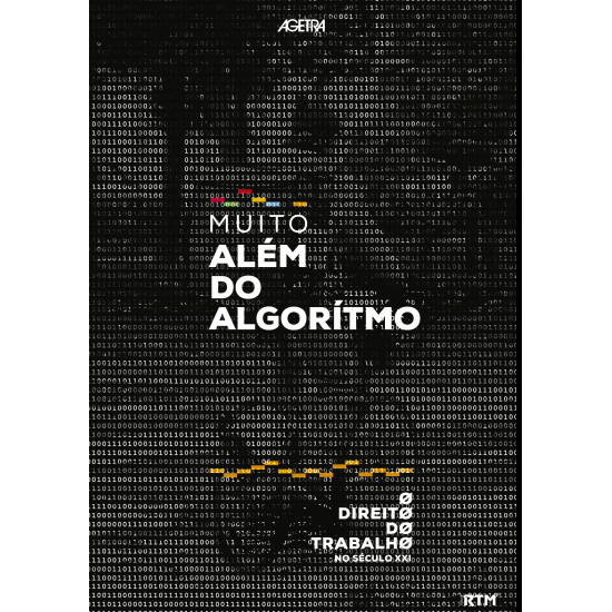 MUITO ALÉM DO ALGORÍTMO: O Direito do Trabalho no Séc. XXI