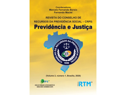 REVISTA DO CONSELHO DE RECURSOS  DA PREVIDÊNCIA SOCIAL – CRPS:  Previdência e Justiça - Volume 2, número 1
