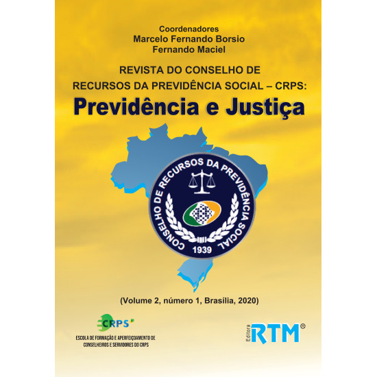REVISTA DO CONSELHO DE RECURSOS  DA PREVIDÊNCIA SOCIAL – CRPS:  Previdência e Justiça - Volume 2, número 1