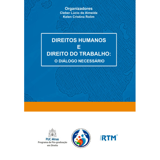 DIREITOS HUMANOS E DIREITO DO TRABALHO:  O DIÁLOGO NECESSÁRIO