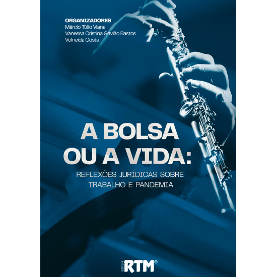 A BOLSA OU A VIDA:  reflexões jurídicas sobre trabalho e pandemia