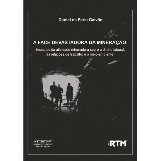 A FACE DEVASTADORA DA MINERAÇÃO