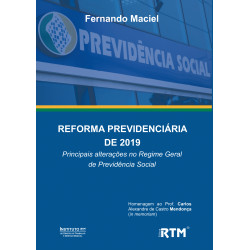 REFORMA PREVIDENCIÁRIA DE 2019: Principais alterações no Regime Geral de Previdência Social