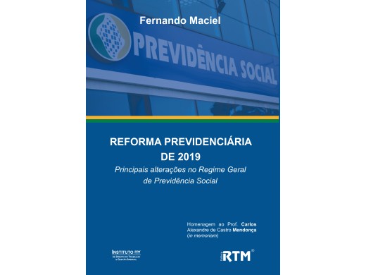 REFORMA PREVIDENCIÁRIA DE 2019: Principais alterações no Regime Geral de Previdência Social