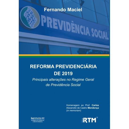 REFORMA PREVIDENCIÁRIA DE 2019: Principais alterações no Regime Geral de Previdência Social