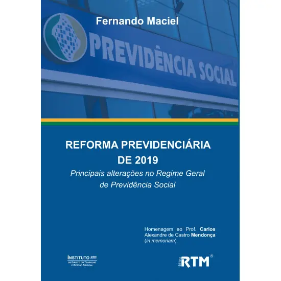 REFORMA PREVIDENCIÁRIA DE 2019: Principais alterações no Regime Geral de Previdência Social