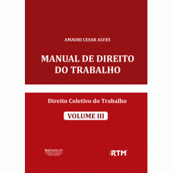 MANUAL DE DIREITO DO TRABALHO - VOLUME III