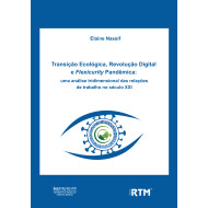 Transição Ecológica, Revolução Digital  e Flexicurity Pandêmica: Uma análise tridimensional das relações  de trabalho no século XXI