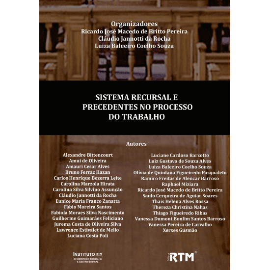 SISTEMA RECURSAL E PRECEDENTES NO PROCESSO DO TRABALHO