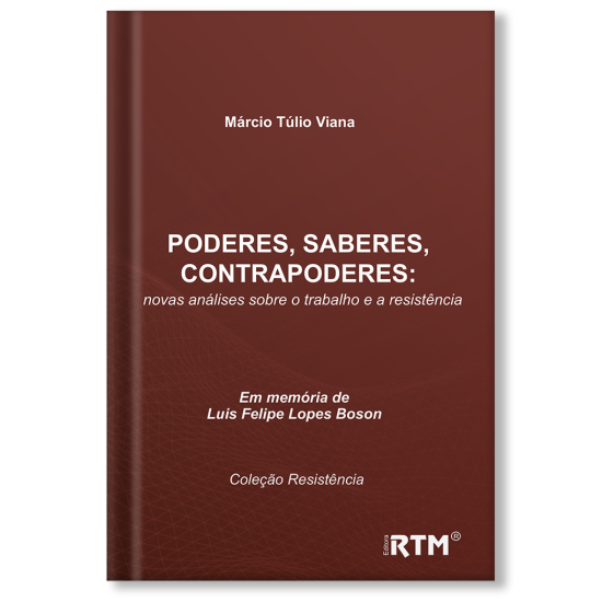 Poderes, saberes, contrapoderes: novas análises sobre o trabalho e a resistência