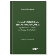 Ruas, florestas, transformações: repensando o Direito e a Justiça do Trabalho