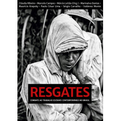 RESGATES - Combate ao trabalho escravo contemporâneo no Brasil