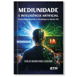 Mediunidade e Inteligência Artificial: Consciência, Espírito e Tecnologia no Século XXI