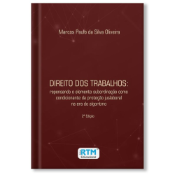 DIREITO DOS TRABALHOS: repensando o elemento subordinação como condicionante da proteção juslaboral na era do algoritmo