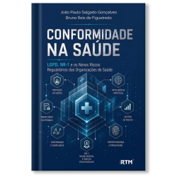 CONFORMIDADE NA SAÚDE: LGPD, NR-1 e os Novos Riscos Regulatórios das Organizações de Saúde