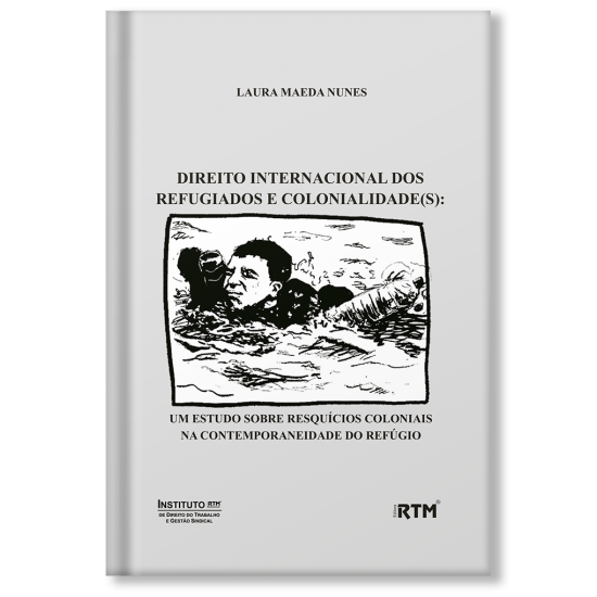 DIREITO INTERNACIONAL DOS REFUGIADOS E COLONIALIDADE(S)