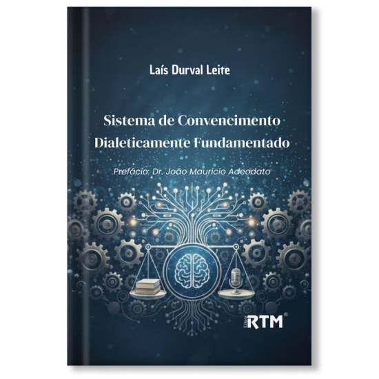 Sistema de convencimento dialeticamente fundamentado