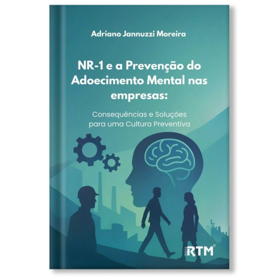 NR-1 e a Prevenção do Adoecimento Mental nas empresas: Consequências e Soluções para uma Cultura Preventiva