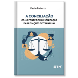 A conciliação como fonte de Harmonização das relações de Trabalho