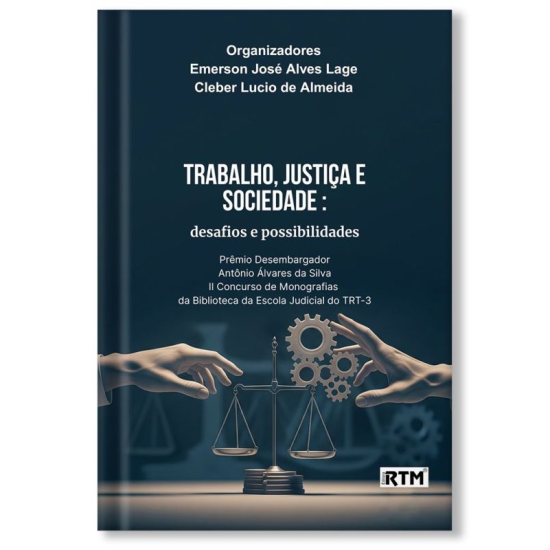 Trabalho, Justiça e Sociedade: desafios e possibilidades