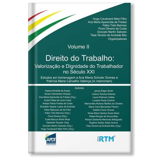 DIREITO DO TRABALHO: Valorização e Dignidade do Trabalhador no Século XXI - Vol. II