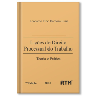 Lições de Direito Processual do Trabalho: Teoria e Prática - 7ª edição 2025 